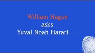 William Hague Asks Yuval Noah Harari [upl. by Aerised]