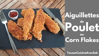 AIGUILLETTES de POULET au CORN FLAKES Tous en cuisine avec Seb [upl. by Araminta]