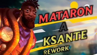 😱Mataron A Ksante Con Su REWORK😱 [upl. by Alehs]