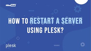 How to Restart a Server using Plesk  MilesWeb [upl. by Warfourd]