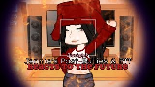 Past Blackpink Jennies Bullies amp Bff  Reacts to the Future  xoxo Alice [upl. by Hamford130]