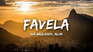 Ina Wroldsen Alok  Favela Lyrics [upl. by Barthelemy265]