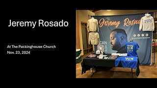 Jeremy Rosado at The Packinghouse Church  Nov 23 2024 [upl. by Anagrom]