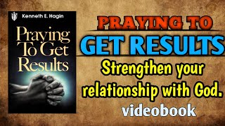 PRAYING TO GET RESULTS by Kenneth Hagin Videobook [upl. by Rainger]