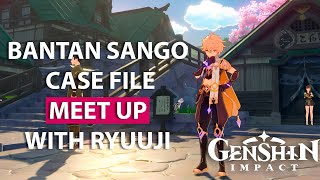 Bantan Sango Case File  Meet up with Ryuuji  Genshin Impact [upl. by Alurd]