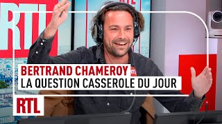 Bertrand Chameroy  la question casserole du jour [upl. by Teplitz303]