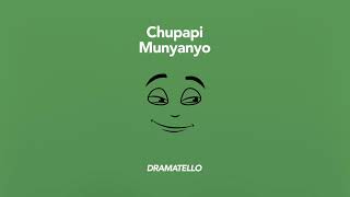 Dramatello  Chupapi Munyanyo Official Audio [upl. by Suollecram898]