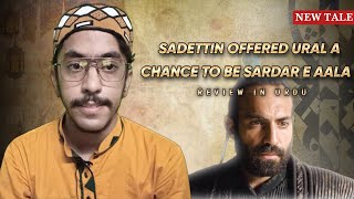 Sadettin offered Ural a chance to be Sardar e Aala  Turkish Urdu Voice [upl. by Burch]