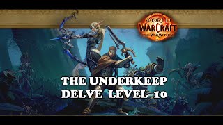 The Underkeep  Delve Level 10 Solo  The War Within Season 1 [upl. by Oicnedurp222]