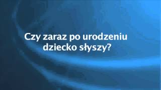 Czy po urodzeniu dziecko słyszy [upl. by Yllop182]