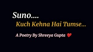 Kuch Kehna Hai Tumse  Love Poem In hindi  Love Poetry  Hindi kavita  Shayri  Status  Thoughts [upl. by Shult399]