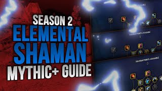 1015 In Depth ⚡️ Elemental Shaman Guide  Season 2 Mythic Plus 💪🏼 [upl. by Aubine436]