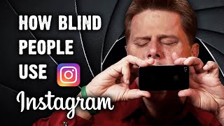 How Blind People Use Instagram [upl. by Hagan]