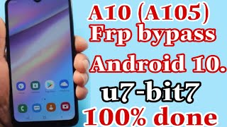 Samsung A10 SM A105F U7 bit 7 Remove Google Account android 10 [upl. by Rolyt]