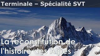 La reconstitution de lhistoire des Alpes  SVT  Terminale [upl. by Egdirdle]