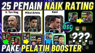 25 PEMAIN NAIK RATING PAKE PELATIH BOOSTER TEN HAG ARTETA XAVI EFOOTBALL 2024 MOBILE [upl. by Onairotciv]