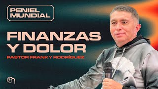 Peniel Mundial 🌍  Finanzas y Dolor  Pastor Franky Rodríguez [upl. by Ibrek]