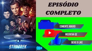 JORNADA NAS ESTRELAS  STAR TREK  EPISÓDIO EM BUSCA DA HARMONIA PERDIDA  NARRAÇÃO HUMANA [upl. by Carmelina549]