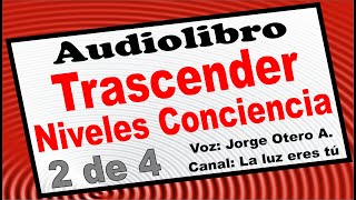 🎧📖 TRASCENDER LOS NIVELES DE CONCIENCIA  2 de 4 David Hawkins Audiolibro [upl. by Innes]