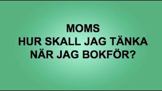 Moms  Hur skall jag tänka när jag bokför kap 21  Företagsekonomi 1🍀🌸 [upl. by Roede]