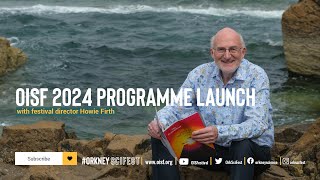 ORKNEY INTERNATIONAL SCIENCE FESTIVAL 2024 PROGRAMME LAUNCH [upl. by Sidras284]