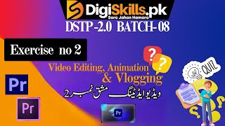 Video editing animation and vlogging exercise 2 batch 8 digiskills video editing exercise 2 batch 8 [upl. by Leina]