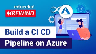 Build a CICD Pipeline on Azure  Azure DevOps Tutorial  Azure DevOps  Edureka  Azure Rewind  2 [upl. by Akirej]