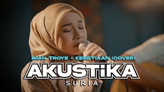 Iman Troye  Kesetiaan LIVE Akustikasuria [upl. by Salta259]