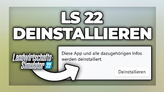 Landwirtschafts Simulator 22 deinstallieren  löschen  LS22  Tutorial [upl. by Aidan572]