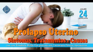 Prolapso Uterino – Sintomas tratamentos e causas [upl. by Acirem]