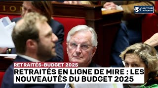 🚨🌍Budget 2025  Les Retraités Face à de Nouvelles Réformes Fiscales [upl. by Dylana519]