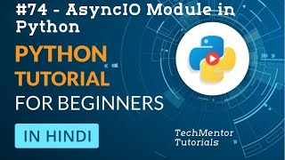 74  AsyncIO Module in Python  Python Tutorial in Hindi  Python Tutorial in Hindi [upl. by Atinrev]