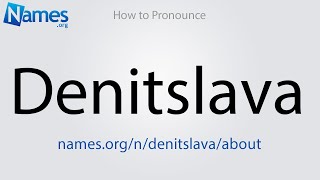 How to Pronounce Denitslava [upl. by Nolra]