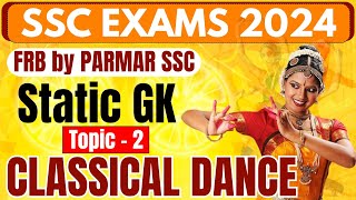 STATIC GK FOR SSC  CLASSICAL DANCES  PARMAR SSC [upl. by Chrystal]