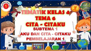 Kelas 4 Tematik  Tema 6 Subtema 1 Pembelajaran 1 CITACITAKU [upl. by Hieronymus]