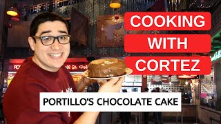 Recreating Portillos Chocolate Cake Cooking with Cortez [upl. by Maggio741]