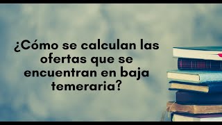 Cómo se calculan las ofertas que están en baja temeraria o desproporcionadas [upl. by Enyaw]