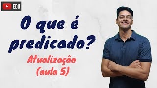 O que é predicado  Atualização da aula 5 [upl. by Yruj787]