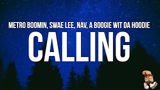 Metro Boomin NAV A Boogie wit da Hoodie Swae Lee  Calling Lyrics [upl. by Ashok]