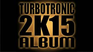 Turbotronic 2k15 Album  Mixed by jluismusicpro [upl. by Okechuku]