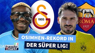 Osimhen absoluter RekordTransfer der Süper Lig – Hummels nun doch zur Roma  TRANSFERMARKT [upl. by Irrac]