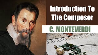 Claudio Monteverdi  Short Biography  Introduction To The Composer [upl. by Nospmoht]