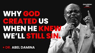 WHY GOD CREATED MAN WHEN HE KNEW FROM THE BEGINNING WE WILL SIN BY THE WAY  Dr Abel Damina [upl. by Irolam]