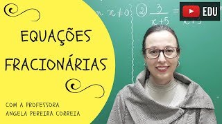 Equações Fracionárias  Vivendo a Matemática  Professora Angela [upl. by Alby]