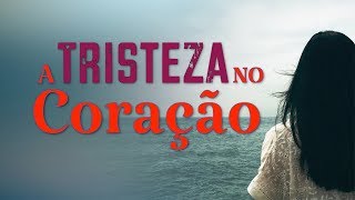 A Tristeza que trago no Coração  Mensagem de Tristeza e Decepção [upl. by Gurl269]