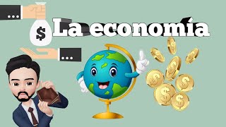 La economía  ¿Qué es la economia [upl. by Aicilaana287]