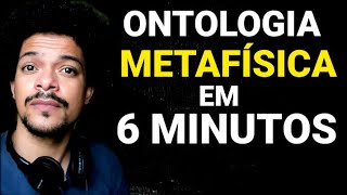 🧠Explicação Sobre Ontologia e Metafísica Em 6 Minutos [upl. by Annaiviv]