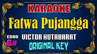 KARAOKE  Fatwa Pujangga  Victor Hutabarat  Original Key [upl. by Tezzil]