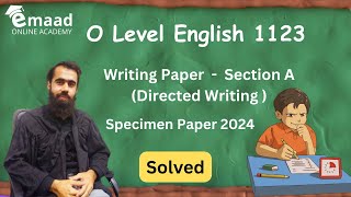 Specimen Paper 2024 Solved  Writing Paper Section A  Directed Writing [upl. by Adle]