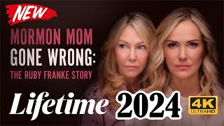 Mormon Mom Gone Wrong The Ruby Franke Story LMN Movies New Release  New Lifetime Movies 2024 [upl. by Ylevol896]